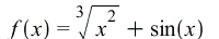 f(x) = `+`(`*`(`^`(`*`(`^`(x, 2)), `/`(1, 3))), sin(x)); 